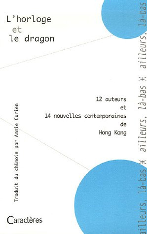 L'horloge et le dragon : nouvelles contemporaines de Hong Kong