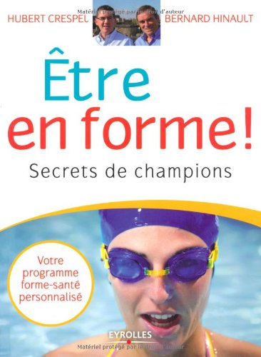 Etre en forme ! : secrets de champions