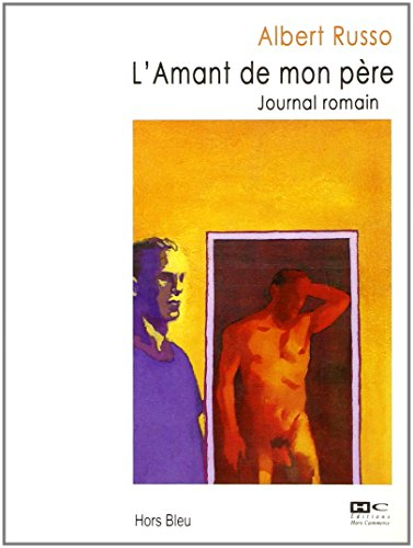 L'amant de mon père : journal romain