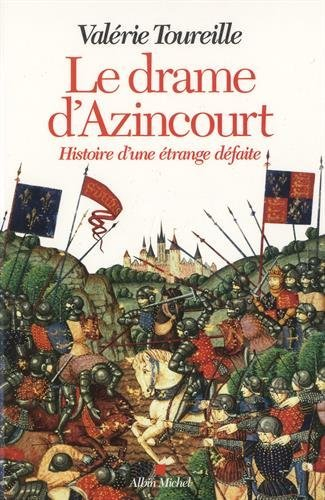 Le drame d'Azincourt : histoire d'une étrange défaite
