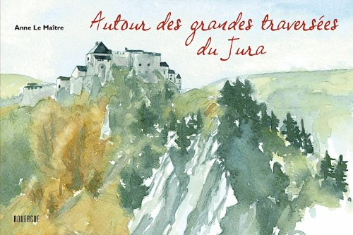 Autour des grandes traversées du Jura