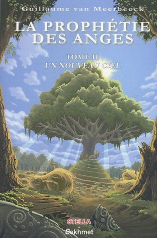 La prophétie des anges. Vol. 2. Un nouveau ciel