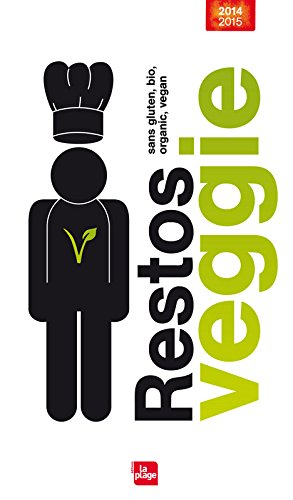 Restos veggie 2014-2015 : sans gluten, bio, organic, vegan