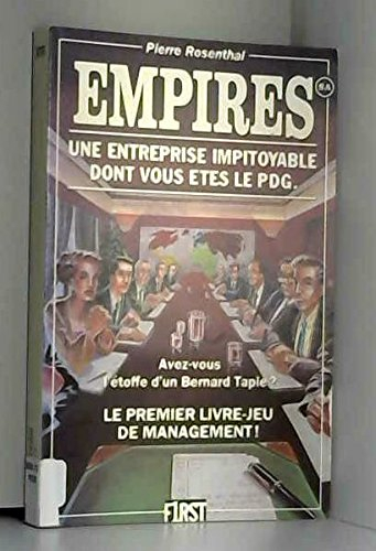 Empires SA : une entreprise impitoyable dont vous êtes le P-D G !
