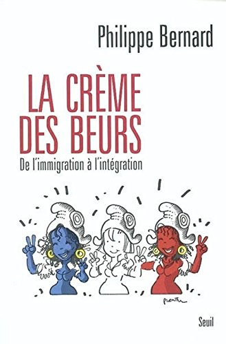 Crème des beurs : de l'immigration à l'intégration