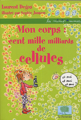 Mon corps, cent mille milliards de cellules