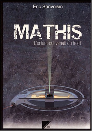 Mathis. L'enfant qui venait du froid