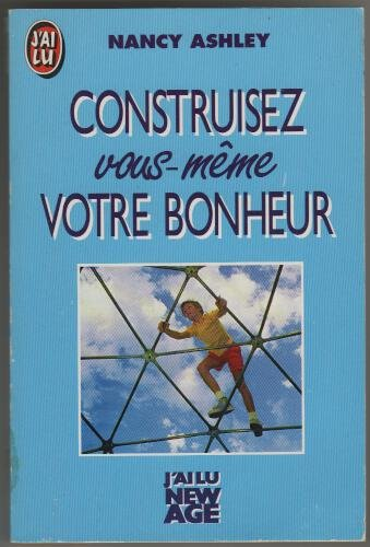 Construisez vous-même votre bonheur : une application concrète de la pensée de Seth
