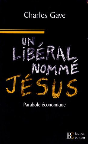 Un libéral nommé Jésus : parabole économique