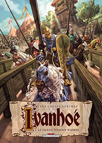 Ivanhoé. Vol. 1. Le grand tournoi d'Ashby