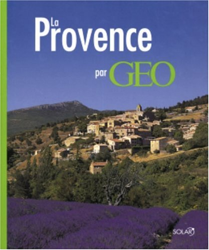 La Provence authentique par Géo
