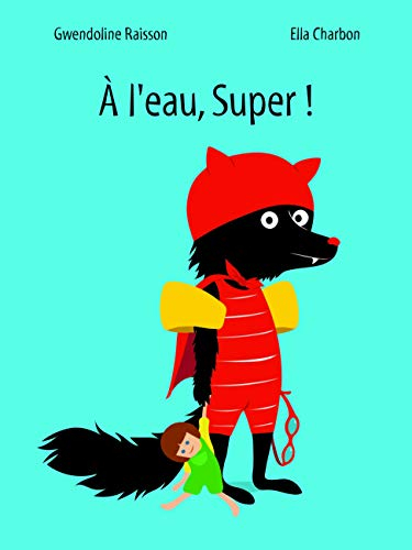 A l'eau, Super !