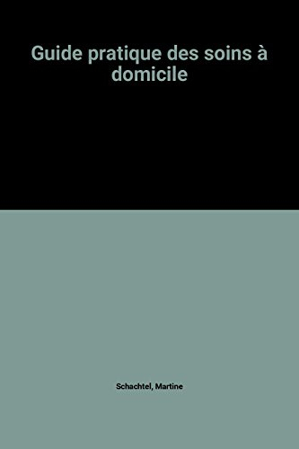 Guide pratique des soins à domicile
