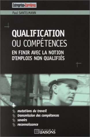 Qualification ou compétences : en finir avec la notion d'emplois non qualifiés