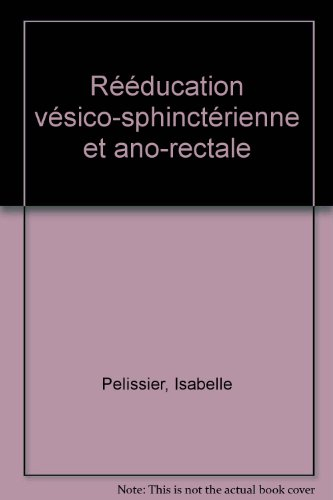 Rééducation vésico-sphinctérienne et ano-rectales