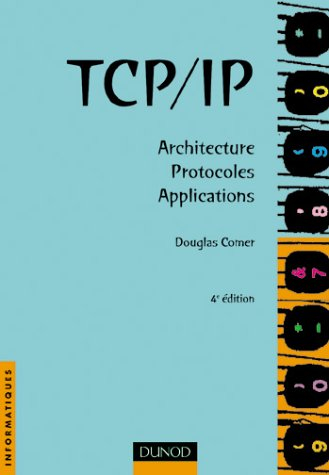 TCP-IP : architecture, protocoles et applications
