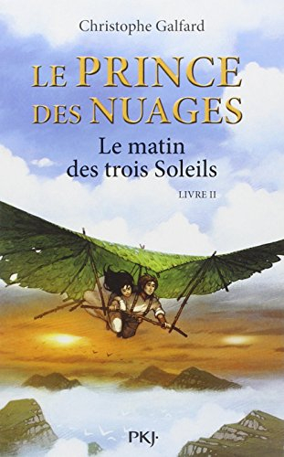 Le prince des nuages. Vol. 2. Le matin des trois soleils