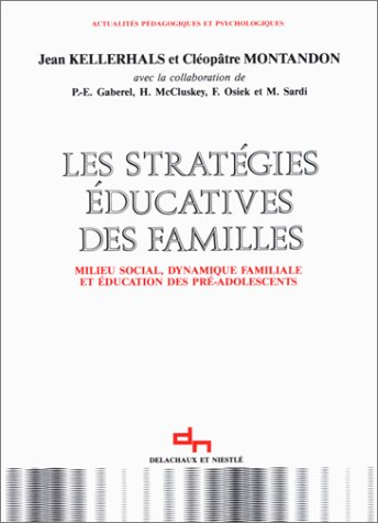 Les Stratégies éducatives des familles : milieu social, dynamique familiale et éducation des préadol