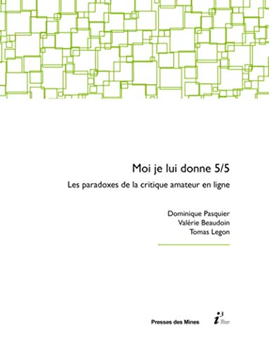 Moi, je lui donne 5 sur 5 : paradoxes de la critique amateur en ligne