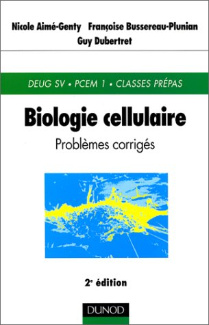 Problèmes corrigés de biologie cellulaire