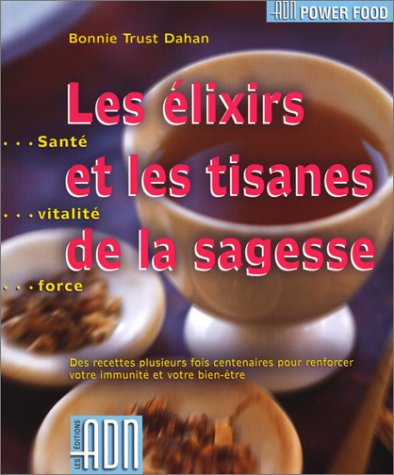 Les élixirs et les tisanes de la sagesse