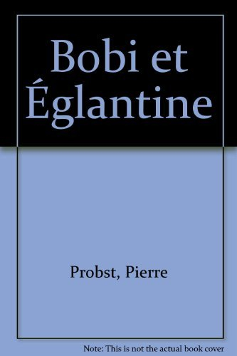 Bobi et Eglantine