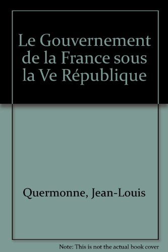 Le Gouvernement de la France sous la Ve République