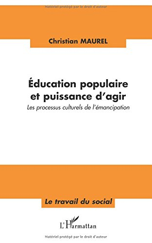 Education populaire et puissance d'agir : les processus culturels de l'émancipation