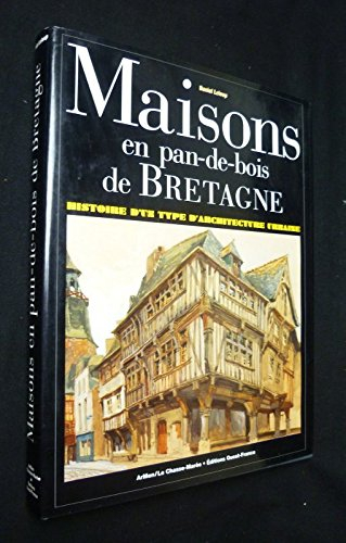 Maisons en pan-de-bois de Bretagne : histoire d'un type d'architecture urbaine