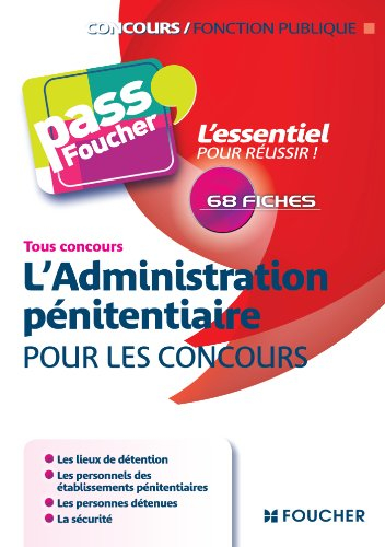 L'administration pénitentiaire pour les concours : tous concours : 68 fiches