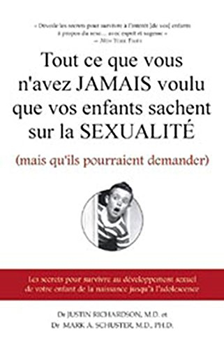 Tout ce que vous n'avez jamais voulu que vos enfants sachent sur la sexualité, mais qu'ils peuvent d