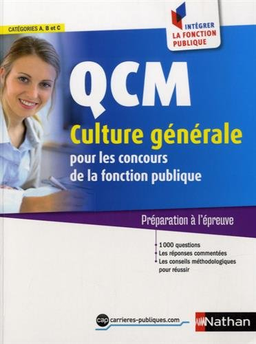 QCM culture générale : pour les concours de la fonction publique catégories A, B et C : préparation 