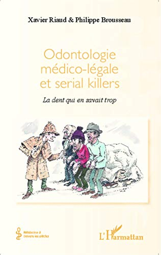 Odontologie médico-légale et serial-killers : la dent qui en savait trop