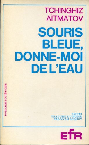 souris bleue, donne-moi de l'eau, suivi de "sultanmourat" : récits