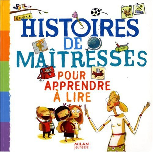 Histoires de maîtresses pour apprendre à lire