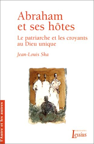 Abraham et ses hôtes : le patriarche et les croyants au Dieu unique