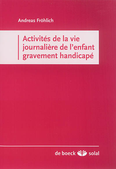 Activités de la vie journalière de l'enfant gravement handicapé