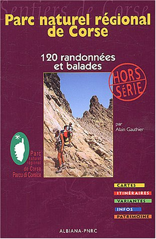 120 randonnées et balades au coeur du Parc naturel régional de Corse