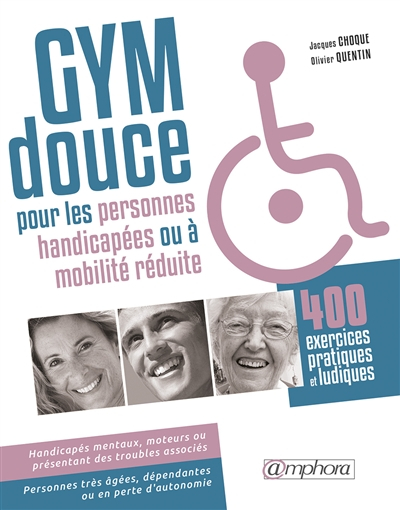 Gym douce pour les personnes handicapées : handicapés mentaux, moteurs et présentant des troubles as