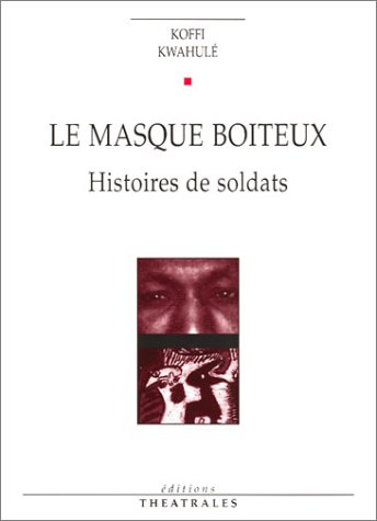 Le masque boiteux : histoires de soldats