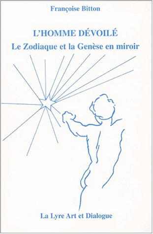 l'homme dévoilé. le zodiaque et la genèse en miroir