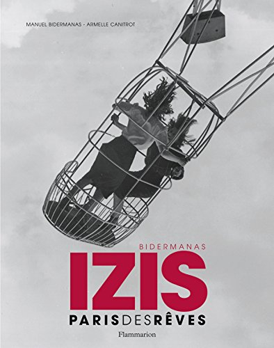 Izis Bidermanas : Paris des rêves