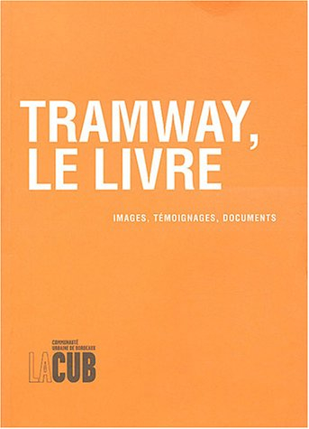 tramway, le livre : images, témoignages, documents