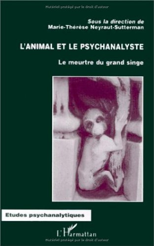 L'animal et le psychanalyste : le meurtre du grand singe