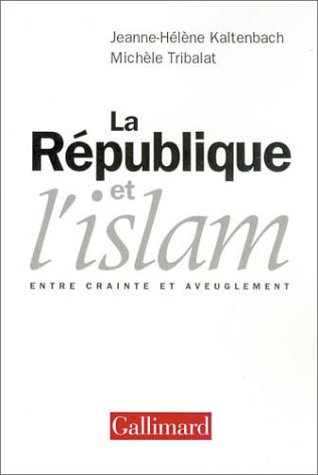 La République et l'Islam : entre crainte et aveuglement