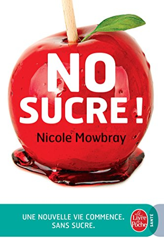 No sucre ! : une nouvelle vie commence (sans sucre)