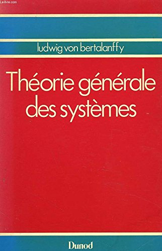 Théorie générale des systèmes : physique, biologie, psychologie, sociologie, philosophie