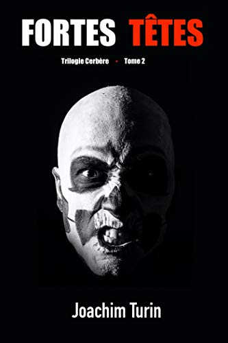 Fortes Têtes : Trilogie Cerbère : Tome 2