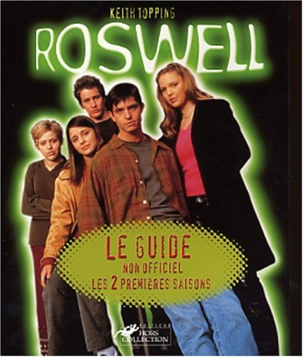 Le guide non officiel Roswell : les 2 premières saisons
