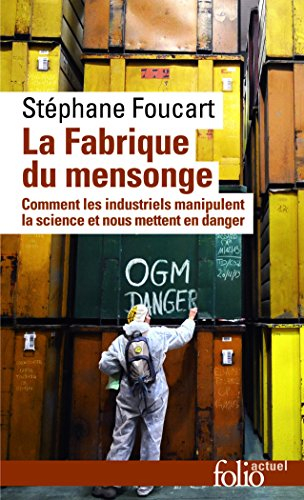 La fabrique du mensonge : comment les industriels manipulent la science et nous mettent en danger